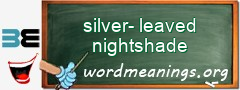 WordMeaning blackboard for silver-leaved nightshade